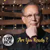 Tom Roe - Are You Ready?